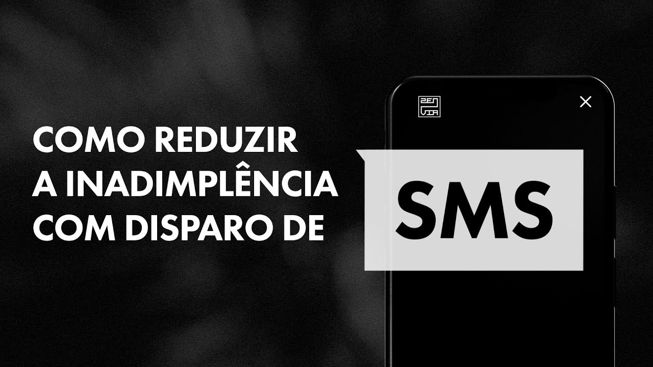Como reduzir a inadimplência com o disparo de SMS | Régua de notificação e de cobrança