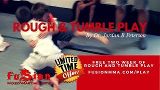 Rough & Tumble Play by Dr. Jordan B Peterson  (Free, Children, Grappling, classes, kid)