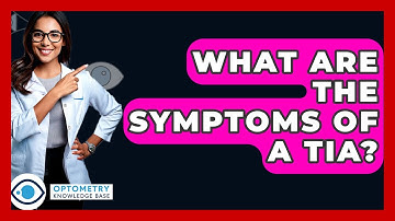 What Are The Symptoms Of A TIA? - Optometry Knowledge Base
