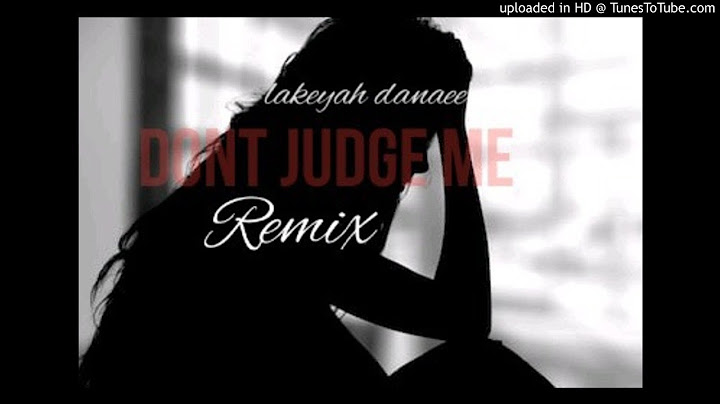 Don't Judge Me Remix - Lakeyah Danaee