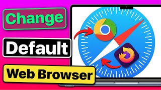 How to Change Default Web Browser on Mac? Change and Set Any Web Browser as Default Mac Browser