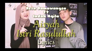 AISYAH ISTRI RASULULLAH COVER by Reza Darmawangsa Ft Indah Aqila (Lirik)