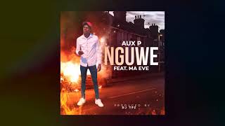 Aux P Ft. Ma Eve - Nguwe