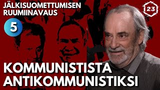Kommunistista antikommunistiksi Moskovan kautta - Jälkisuomettumisen ruumiinavaus 5