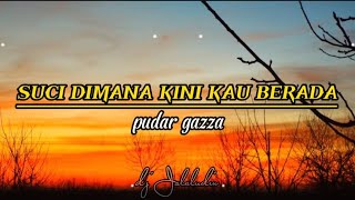 suci dimana kini kau berada ( pudar gazza ) lirik lagu 🎶🎶 virall tiktok