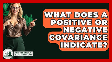 What Does A Positive Or Negative Covariance Indicate? - The Friendly Statistician