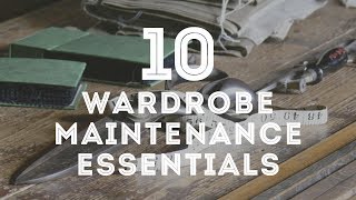 10 Wardrobe & Clothing Maintenance Essentials - How To Take Care Of Your Suits, Pants, Shoes, Hats