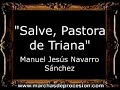 Salve, Pastora de Triana - Manuel Jesús Navarro Sánchez [BM]