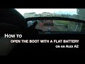 How to open an audi A2 boot / tailgate with a flat battery?