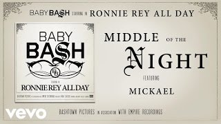 Baby Bash - Middle Of The Night (Audio) Ft. Mickael