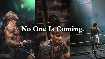 NO ONE IS COMING TO SAVE YOU - Powerful Motivational Speech Video
