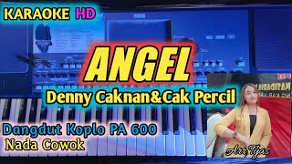 Download Lagu KARAOKE ANGEL - Denny Caknan\u0026Cak Percil || Nada Cowok/Male Version || Dangdut Koplo PA 600 MP3