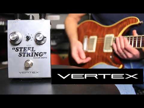 Vertex Effects Steel String Clean Drive Pedal Demo Video by Shawn Tubbs