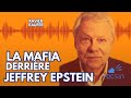 Si je tombe vous tombez  la mafia derrire jeffrey epstein  xavier raufer