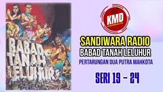 Babad Tanah Leluhur Episode 14 Pertarungan Dua Putra Mahkota  ( Seri 19  - 24 ) #sandiwararadio