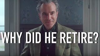 Why Was Phantom Thread Daniel Day-Lewis' Last Movie?