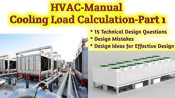 Part 1-HVAC Manual Cooling Load Calculation with Practical Example, Design Ideas, Issues & Questions