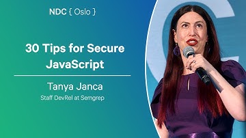 30 Tips for Secure JavaScript - Tanya Janca - NDC Oslo 2025