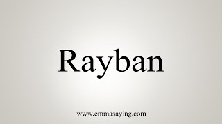 ray ban pronunciation