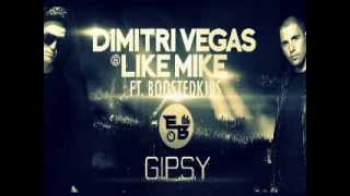 Dimitri Vegas,Like Mike Feat Boostedkids - G.I.P.S.Y.  (DeS house)