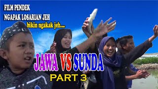 Film Pendek JAWA VS SUNDA BAG 3  Ngapak Losarian gawe ngakak