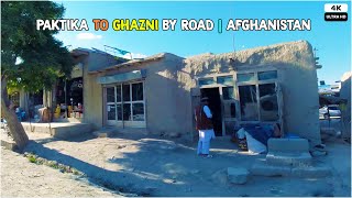 Paktika to Ghazni by Road | 4K