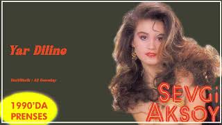 Sevgi Aksoy - Yar Diline Official Audio Remastered