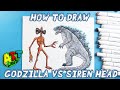 How to Draw GODZILLA VS SIREN HEAD