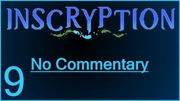 Inscryption No Commentary Playthrough Part 9