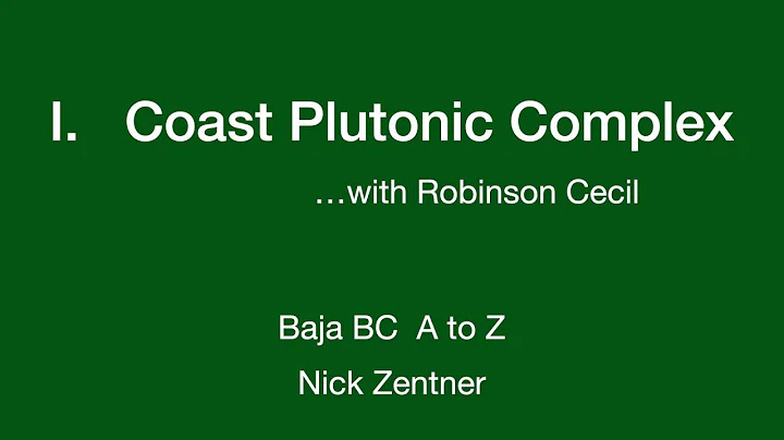 I. Coast Plutonic Complex ... with Robinson Cecil