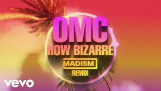 OMC, Madism - How Bizarre (Visualiser / Madism Remix) Resimi