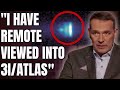 REMOTE VIEWER says he saw inside of 3I/ATLAS and there IS An alien presence. Nonsense?