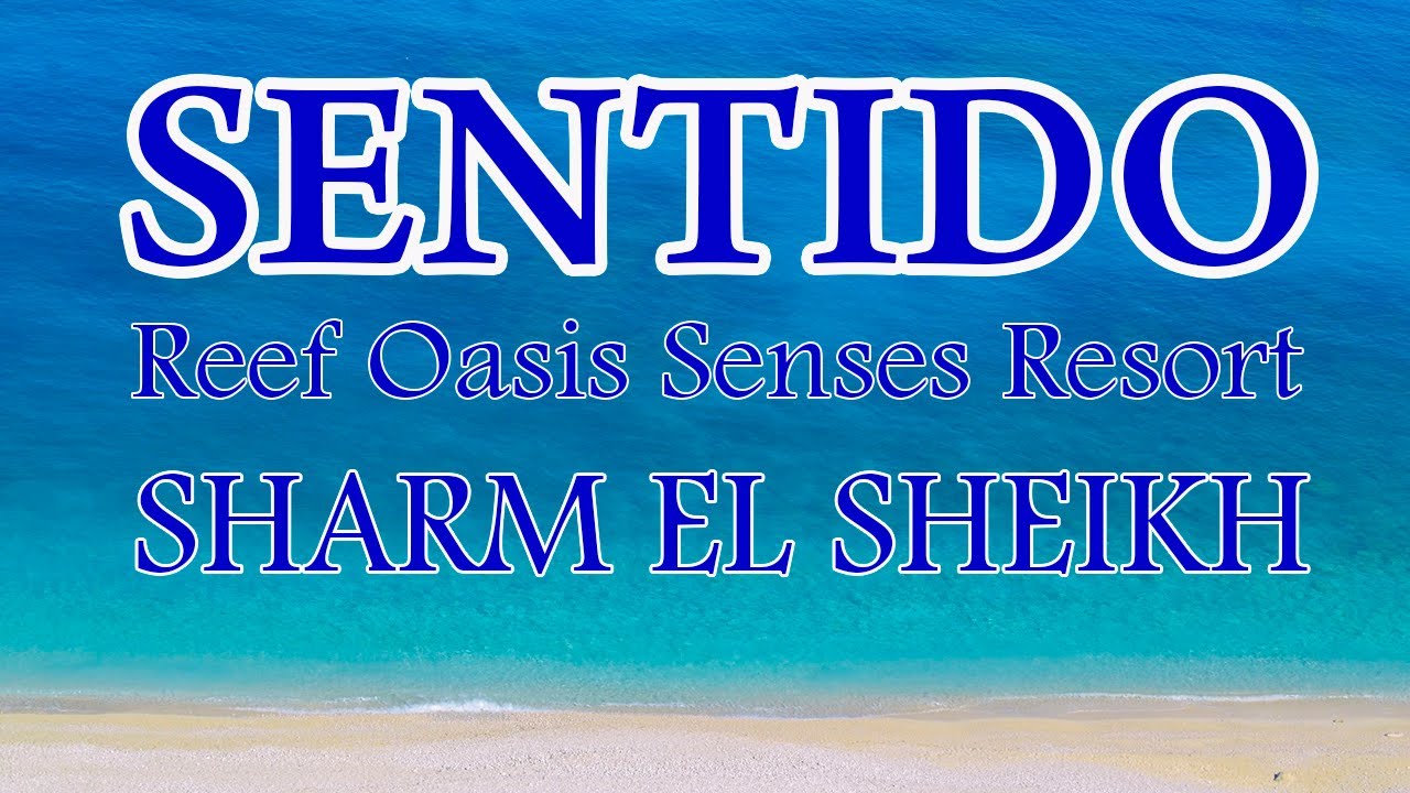 SENTIDO Reef Oasis Senses Resort SHARM EL SHEIKH