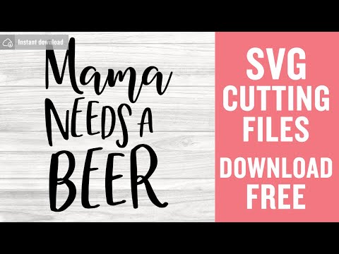 Mama Needs A Beer Svg Free Cutting Files for Cricut Instant Download