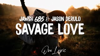 Jawsh 685 & Jason Derulo - Savage Love (Laxed - Siren Beat) (Lyrics) | One Lyric