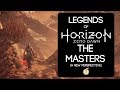 Legends of Horizon Zero Dawn: The Masters (A New Perspective)