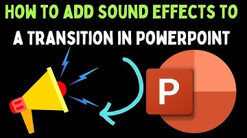 How to Add Sound Effects to a Transition in Microsoft PowerPoint on Windows 11