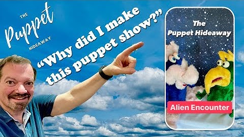 Creator comments for the "Alien Encounter" puppet show at The Puppet Hideaway with Eric Thomsen