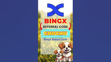 BingX Bonus Code 2025 How To Use Referral Code CHUCHU for Rewards