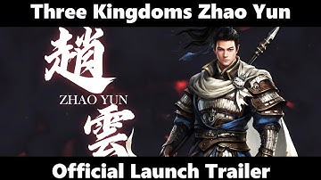 Three Kingdoms Zhao Yun - Official Launch Trailer