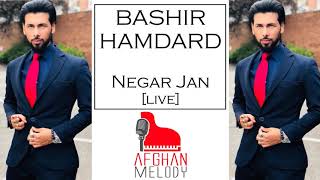 Bashir Hamdard - Negar Jan [LIVE MAST MIX] Resimi