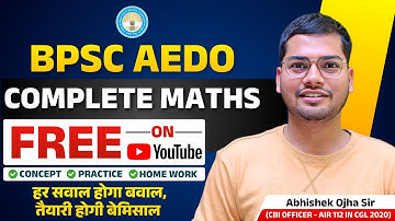 Complete Maths For BPSC AEDO Free On Youtube By Abhishek Ojha Sir #bpsc_aedo