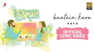 Vayu - Baatein Karo |  Lyric Video