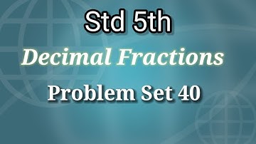 Problem Set 40 class 5th | Decimal Fractions | Maharashtra Board
