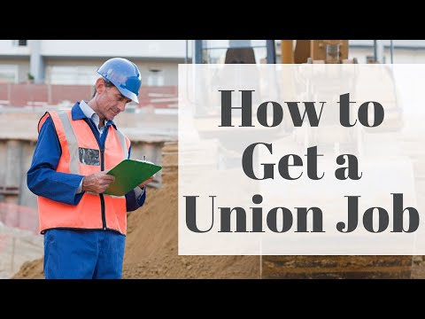 Union Jobs Explained | How to Get a Union Job