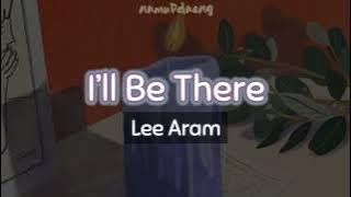 Lee Aram `I’ll Be There (위로가 된다면)` Easy Lyrics | Sub Indo