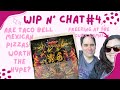 WIP n’ Chat: Loading my pen with glue dots and we talk Taco Bell Mexican Pizza, and more!