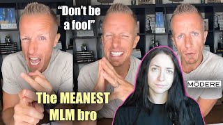 The MEANEST MLM bro | Dont be a fool (before Modere closed) | #antimlm