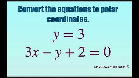 Convert rectangular equations to polar equations y = 3, and 3x -y +2 =0.
