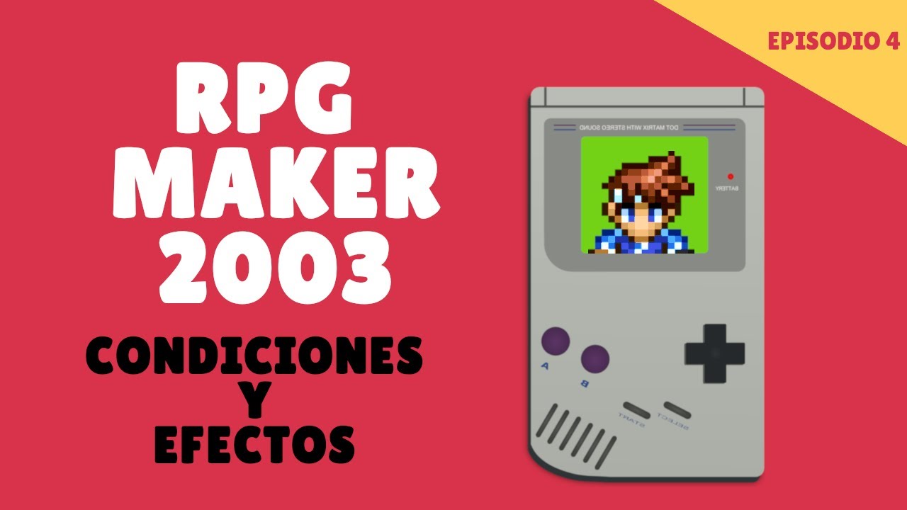 RPG MAKER 2003 - CONDICIONES Y EFECTOS - YouTube